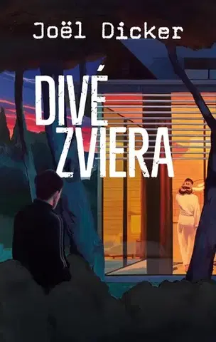 Detektívky, trilery, horory Divé zviera - Joël Dicker,Beáta Panáková