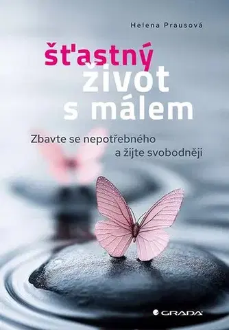 Rozvoj osobnosti Šťastný život s málem - Helena Prausová