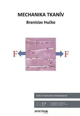 Pre vysoké školy Mechanika tkanív - Branislav Hučko