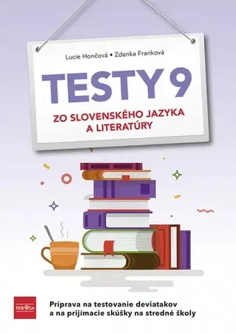 Slovenský jazyk Testy 9 zo slovenského jazyka a literatúry - Lucie Hončová,Zdenka Franková