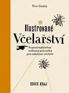 Zvieratá, chovateľstvo - ostatné Ilustrované včelařství - Yves Gustin