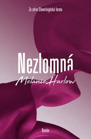 Romantická beletria Nezlomná - Melanie Harlow
