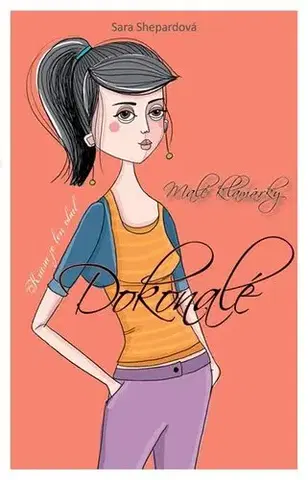 Pre deti a mládež - ostatné Malé klamárky 2 - Dokonalé - Sara Shepard