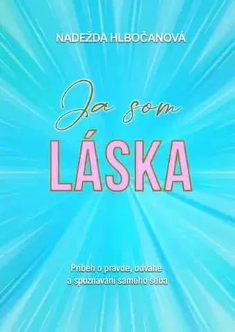Rozvoj osobnosti Ja som láska - Nadežda Hlbočanová