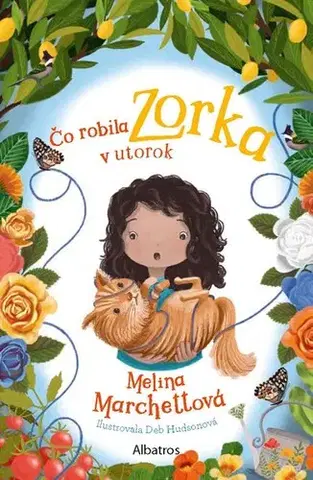 Rozprávky Čo robila Zorka v utorok - Melina Marchetta,Deb Hudsonová,Barbora Juriková