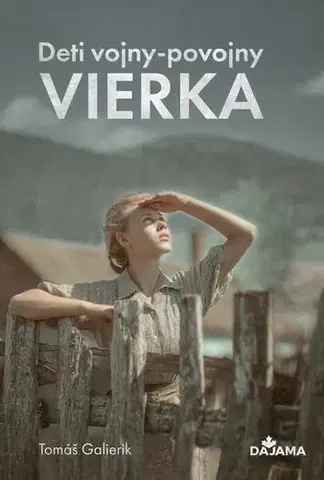 Slovenská beletria Deti vojny-povojny: Vierka - Tomáš Galierik