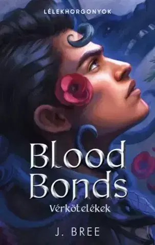 Sci-fi a fantasy Blood Bonds – Vérkötelékek - J. Bree