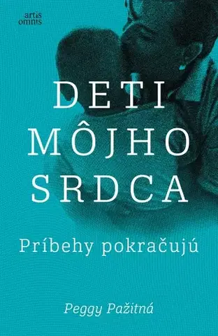 Skutočné príbehy Deti môjho srdca. Príbehy pokračujú - Peggy Pažitná