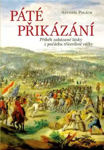 Historické romány Páté přikázání - Antonín Polách