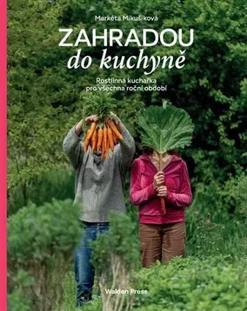 Kuchárky - ostatné Zahradou do kuchyně - Markéta Mikušíková