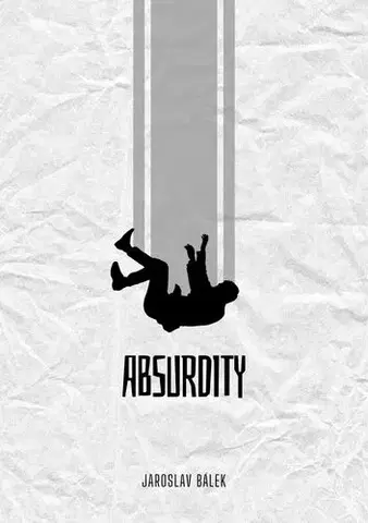 Romantická beletria Absurdity - Jaroslav Bálek