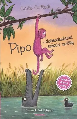 Rozprávky Pipo - dobrodružstvá ružovej opičky - Carlo Collodi