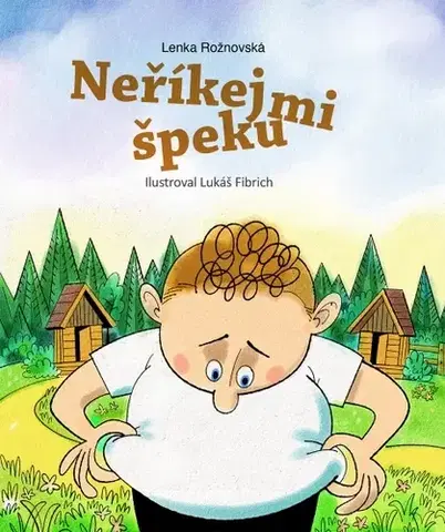 Rozprávky Neříkej mi špeku - Lenka Rožnovská