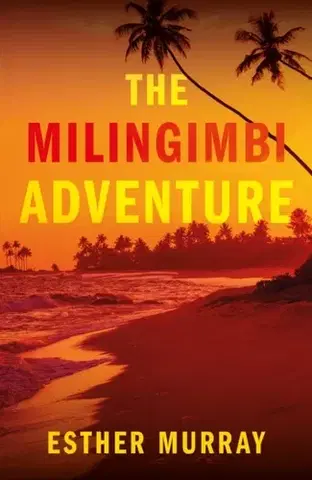 Beletria The Milingimbi Adventure - Esther Murray