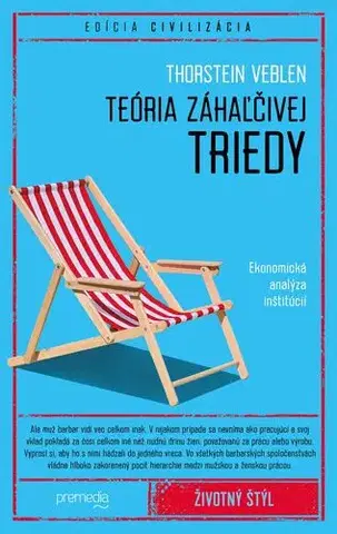 História - ostatné Teória záhaľčivej triedy - Thorsten Veblen