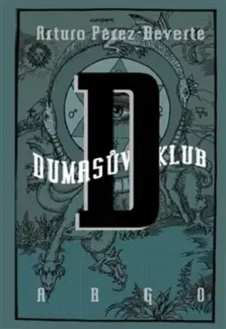 Detektívky, trilery, horory Dumasův klub - Arturo Pérez-Reverte