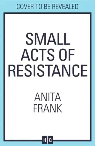 Historické romány Small Acts of Resistance - Anita Frank