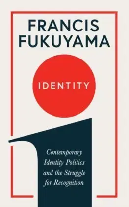 Politológia Identity - Francis Fukuyama