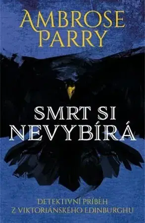 Detektívky, trilery, horory Smrt si nevybírá - Ambrose Parry