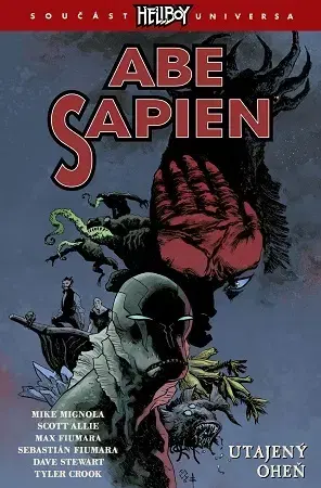 Komiksy Abe Sapien 7: Utajený oheň - Mike Mignola,Scott Allie,Max Fiumara,Sebastián Fiumara,Alexandra Niklíčková