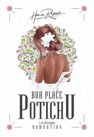 Slovenská beletria Boh plače potichu (1. + 2. diel) - Hana Repová