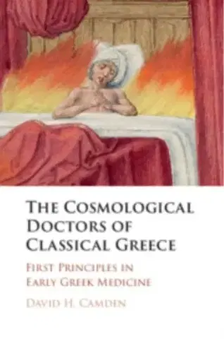 Novely, poviedky, antológie The Cosmological Doctors of Classical Greece - David H. Camden