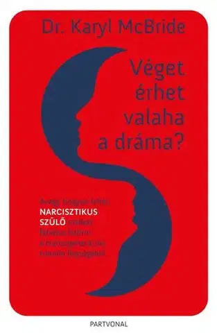 Psychológia, etika Véget érhet valaha a dráma? - Dr. Karyl McBride