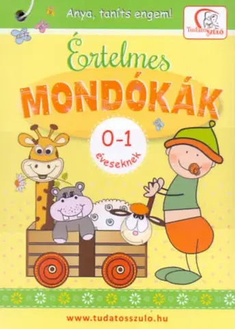 Básničky a hádanky pre deti Értelmes mondókák 0-1 éveseknek - Deákné B. Katalin