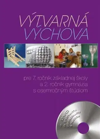 Učebnice pre ZŠ - ostatné Výtvarná výchova pre 7. ročník základnej školy a 2. ročník gymnázia s osemročným štúdiom - Ladislav Čarný