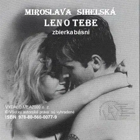 Poézia Zbierka básní - Len o Tebe - Miroslava Sihelská