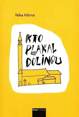 Biografie - ostatné Kto plakal dolinou - Nika Hôrna