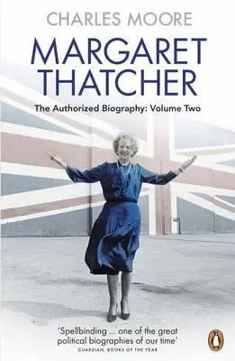 História Margaret Thatcher - The Authorized Biography - Charles Moore