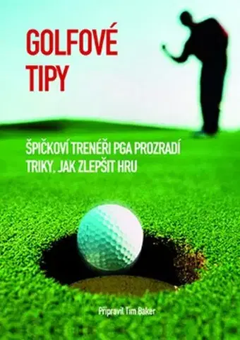 Šport - ostatné Golfové tipy - Tim Baker
