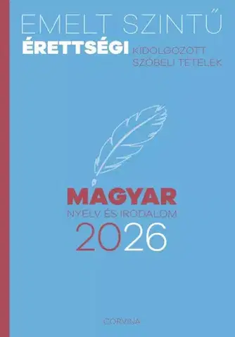 História - ostatné Emelt szintű érettségi – magyar nyelv és irodalom 2026