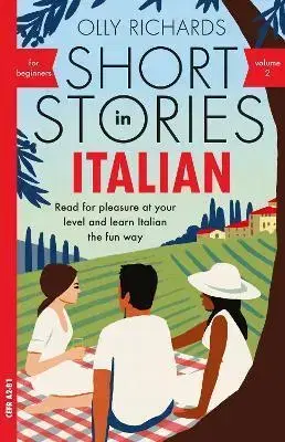 Zjednodušené čítanie Short Stories in Italian for Beginners - Volume 2 - Olly Richards