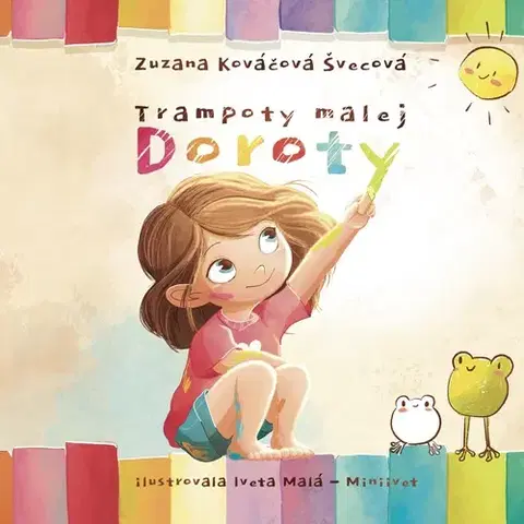 Rozprávky Trampoty malej Doroty - Zuzana Kováčová-Švecová,Iveta Malá