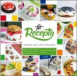 Zdravá výživa, diéty, chudnutie Fit recepty 2. diel - Lucia Wagnerová