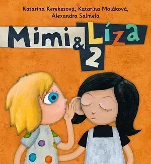 Rozprávky Mimi a Líza 2 - Katarína Kerekesová,Katarína Moláková,Alexandra Salmela