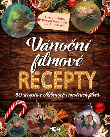 Kuchárky - ostatné Vánoční filmové recepty - Charly Deslandes,Déborah Besco-Jaoui,Juliette Lalbaltryová