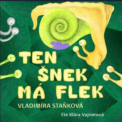 Pre deti a mládež - ostatné Kanopa a Vladimíra Staňková Ten šnek má flek