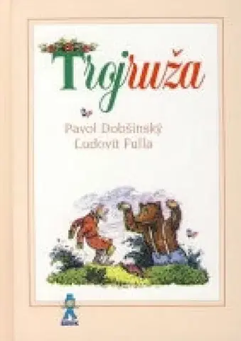 Rozprávky Trojruža, 4. vydanie - Pavol Dobšinský