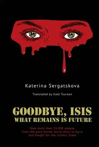 Politológia Goodbye, ISIS - Katerina Sergatskova