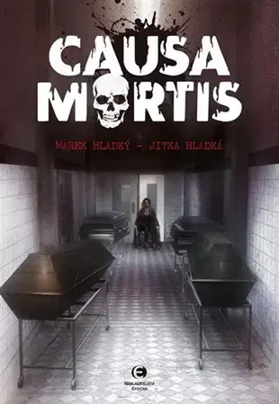 Detektívky, trilery, horory Causa Mortis - Jitka Hladká,Marek Hladký