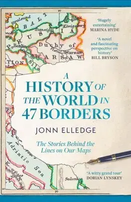 Svetové dejiny, dejiny štátov A History of the World in 47 Borders - Jonn Elledge