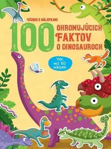 Nalepovačky, vystrihovačky, skladačky 100 ohromujúcich faktov o dinosauroch, 2. vydanie