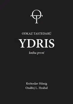 Sci-fi a fantasy Ydris - kniha první - Květoslav Hönig,Ondřej L. Hrabal