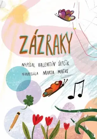 Pre deti a mládež - ostatné Zázraky - Valentín Šefčík,Marta Matus