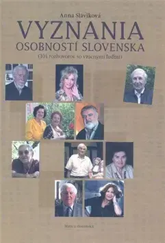 Fejtóny, rozhovory, reportáže Vyznania osobností Slovenska - Anna Sláviková