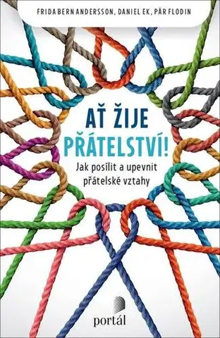 Psychológia, etika Ať žije přátelství! - Frida Bern Andersson,Daniel Ek,Pär Flodin