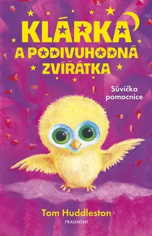 Rozprávky Klárka a podivuhodná zvířátka – Sůvička pomocnice - Tom Huddleston